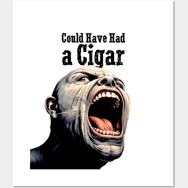 Angry Cigar Smoker: I Could Have Had a Cigar Wall Art by Puff Sumo